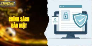 Chính Sách Bảo Mật Và Trách Nhiệm Chung Của ThapcamTV